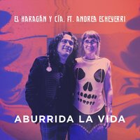 Aburrida la Vida - El Haragán y Compañía, Andrea Echeverri