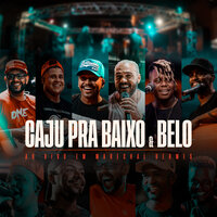 Refém do Coração - Belo, Caju Pra Baixo
