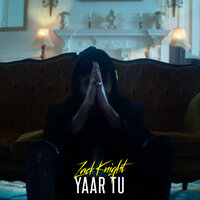 Yaar Tu - Zack knight