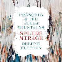 1982 - François & The Atlas Mountains