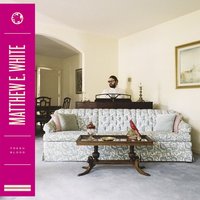 Feeling Good Is Good Enough - Matthew E. White
