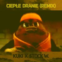 Ciepłe Dranie - Kuki