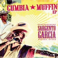 Yo Me Voy Pa' la Cumbia - Sergent Garcia