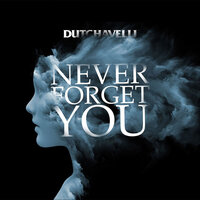 Never Forget You - Dutchavelli