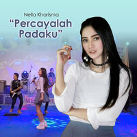 Percayalah Padaku - NELLA KHARISMA