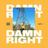 Damn Right - Lazy J