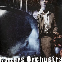 Bastard - Kaizers Orchestra