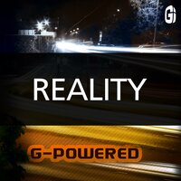 Reality - G-Powered