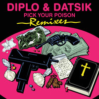 Pick Your Poison - Diplo, Datsik, Kay