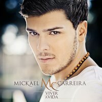 Viver a Vida - Mickael Carreira