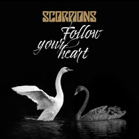Follow Your Heart - Scorpions
