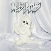 I Feel Free - Dilly Dally