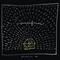Life Is a Gift - Housefires