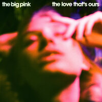 Rage - The Big Pink