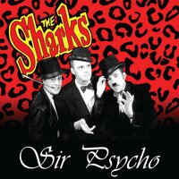 Sir Psycho - The Sharks