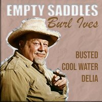 Empty Saddles - Burl Ives