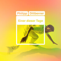 Einer dieser Tage - Philipp Dittberner