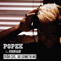 Zrób coś (Do Something) - Popek, Conan