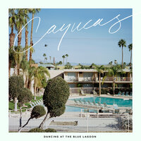 Dancing at the Blue Lagoon - Cayucas