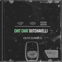 Chit Chat - Dutchavelli