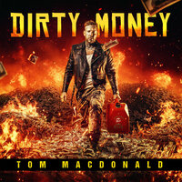 Dirty Money - Tom MacDonald