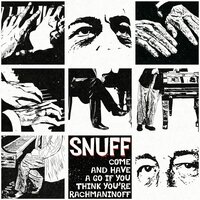 All You Need - Snuff