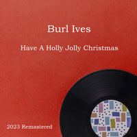 Christmas Child (Loo, Loo, Loo) - Burl Ives