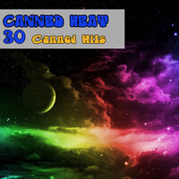 Don't Deceive Me - Canned Heat