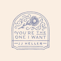 You're the One I Want - JJ Heller