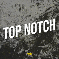 Top Notch - Proof