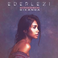 Ederlezi - DJ Dark, MD Dj, Dikanda