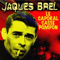 Le Caporal Casse Pompon - Jacques Brel