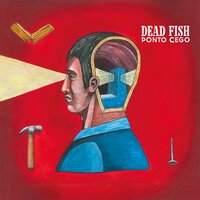 Doutrina do Choque - Dead Fish