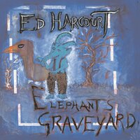 Only Happy When You're High - Ed Harcourt