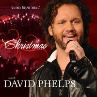 Tonight! - David Phelps