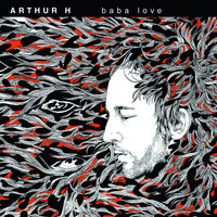 Baba Love - Arthur H