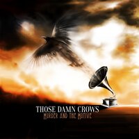 Say It - Those Damn Crows