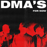 フォー・ナウ - DMA's