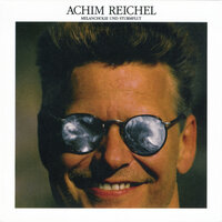 Melancholie - Achim Reichel