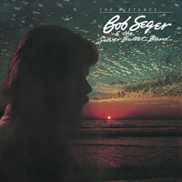 Even Now - Bob Seger & The Silver Bullet Band
