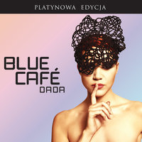 Freedom - Blue Cafe