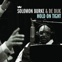 Hold On Tight - Solomon Burke, De Dijk