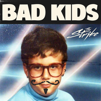 Bad Kids - The Strike