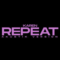 Repeat - Karen