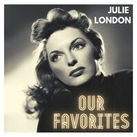 When The Red Red Robin Comes A Bob Bob Bobbin' Along - Julie London