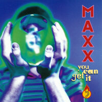 You Can Get It - Maxx