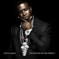 Picture Perfect - Gucci Mane, Chill Will