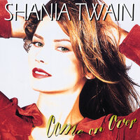 When - Shania Twain