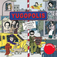 Bez kagańca - Yugopolis