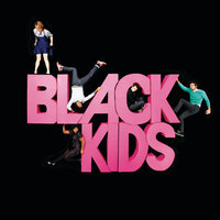 I'm Not Gonna Teach Your Boyfriend How To Dance With You - Black Kids